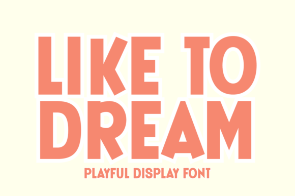 Like to Dream: Infusing Joy with the Forever Humble Font